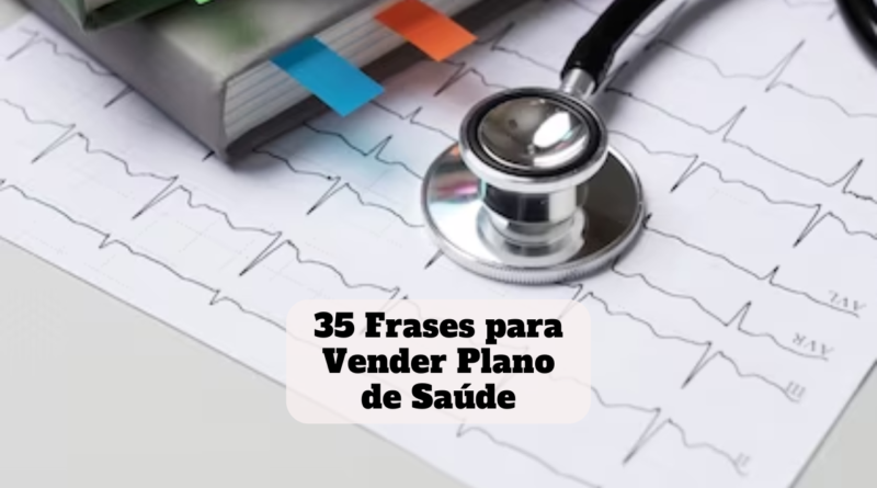 frases para vender plano de saúde