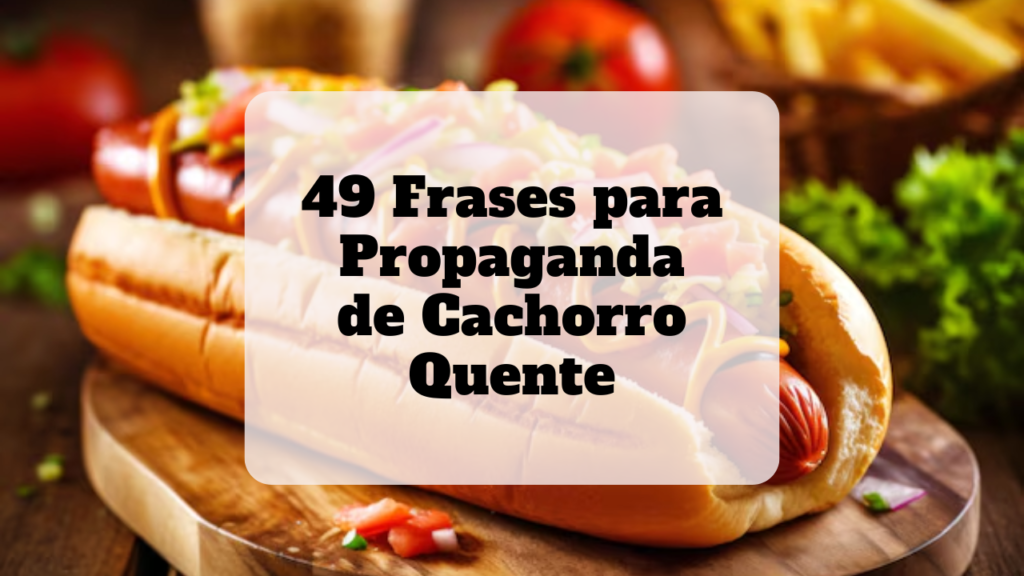 frases para propaganda de cachorro quente