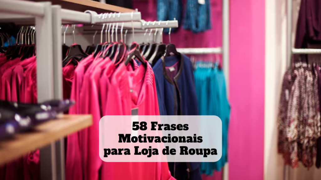 frases motivacionais para loja de roupa