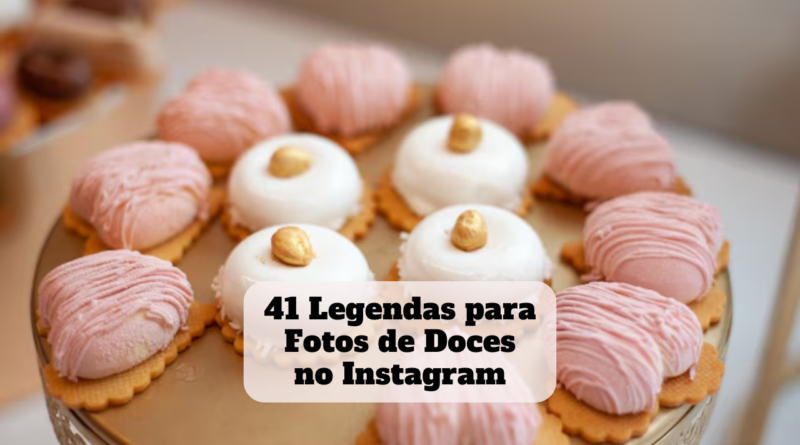 legendas para fotos de doces no instagram