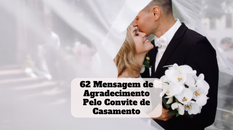 mensagem de agradecimento pelo convite de casamento