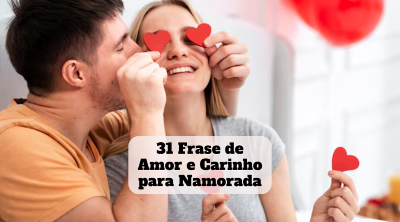 frase de amor e carinho para namorada