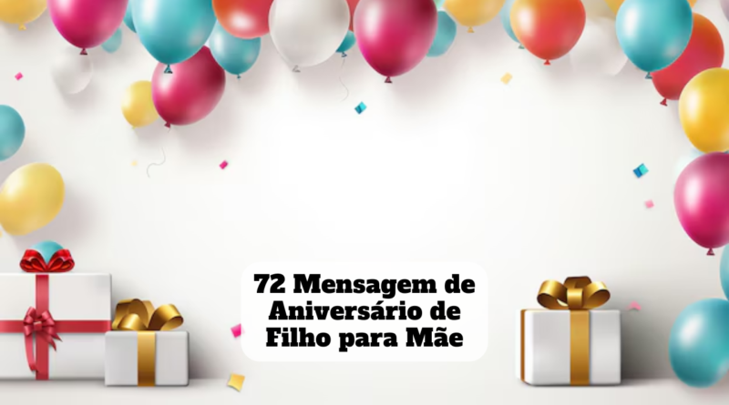 mensagem de aniversário de filho para mãe