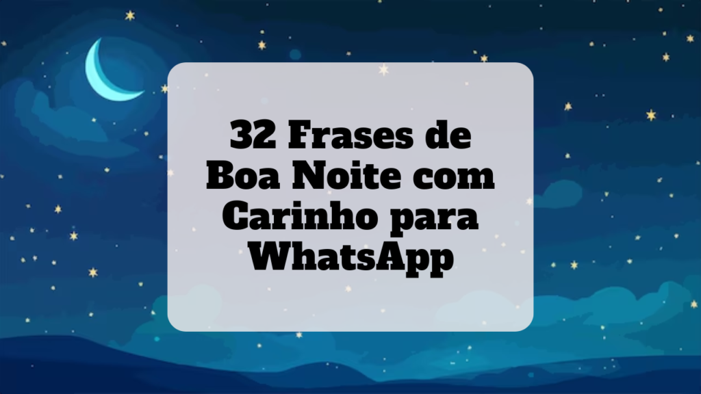 frases de boa noite com carinho para whatsapp