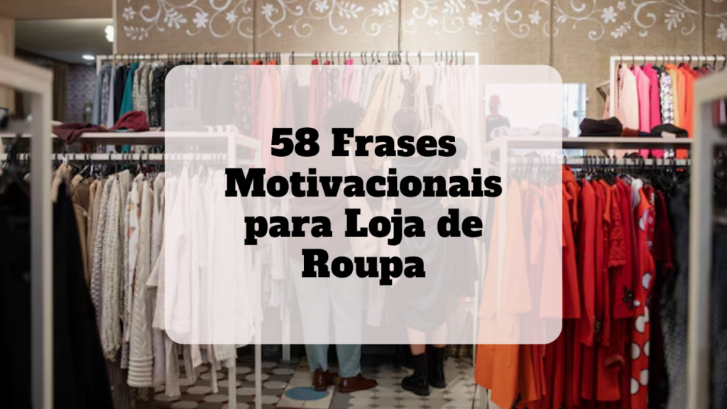 frases motivacionais para loja de roupa