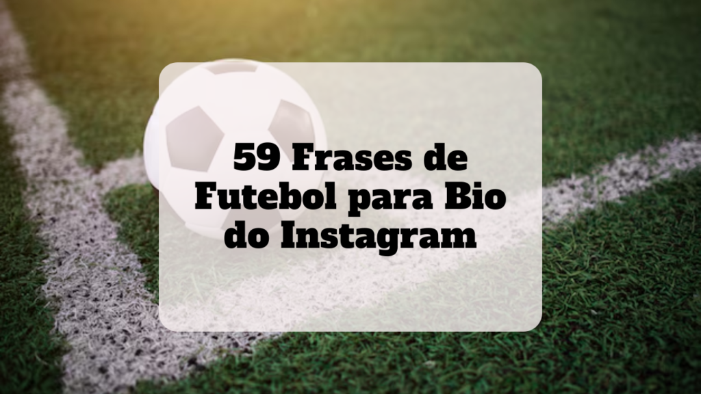 frases de futebol para bio do instagram