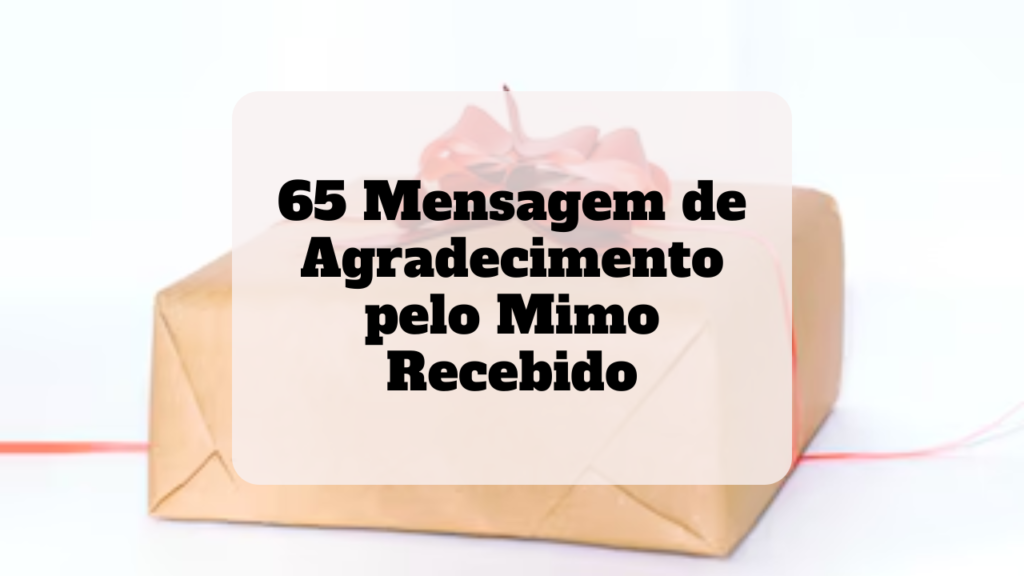 mensagem de agradecimento pelo mimo recebido