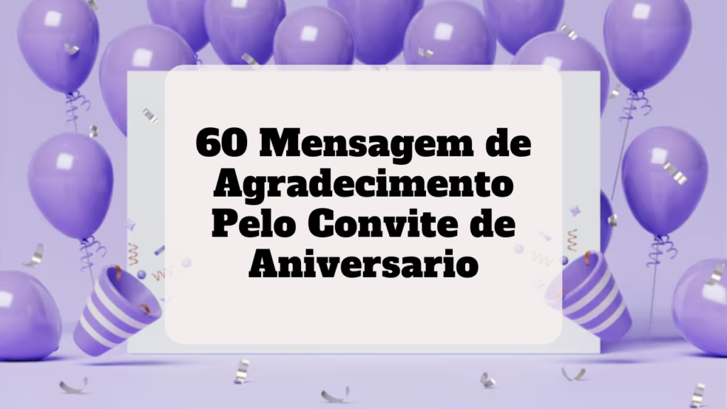 mensagem de agradecimento pelo convite de aniversario