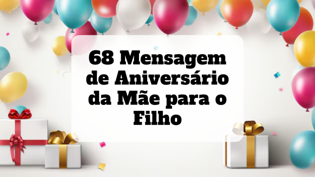 mensagem de aniversário da mãe para o filho