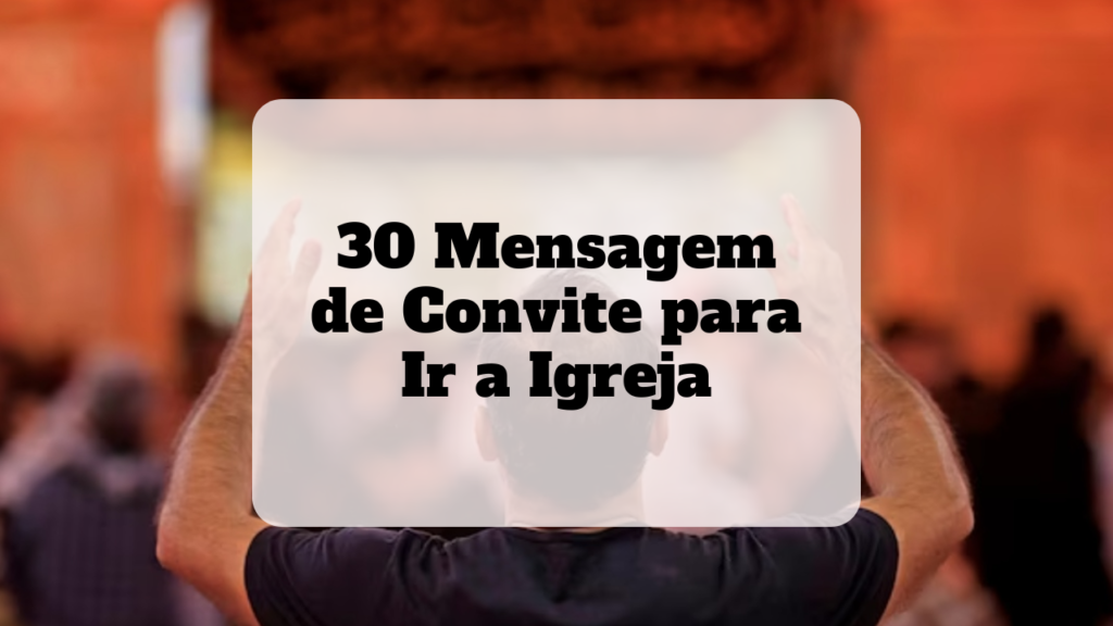 mensagem de convite para ir a igreja