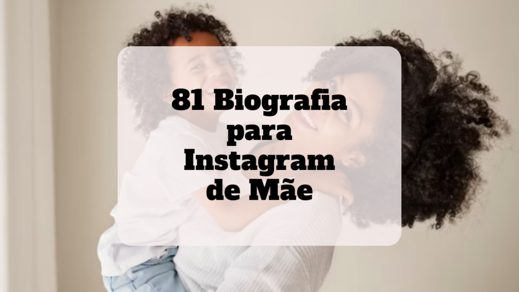 biografia para instagram de mãe