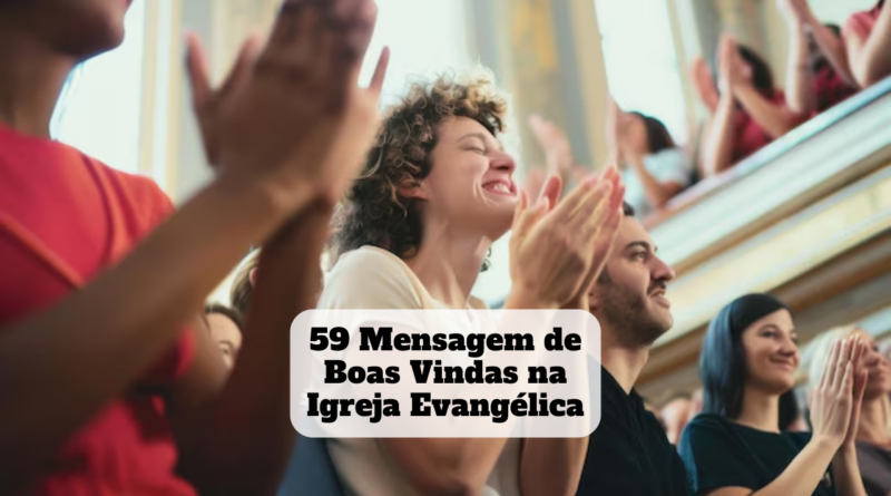 mensagem de boas vindas na igreja evangélica