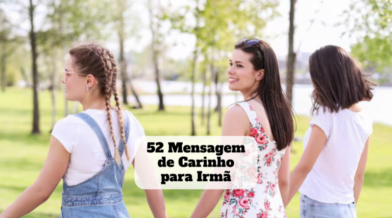 mensagem de carinho para irmã