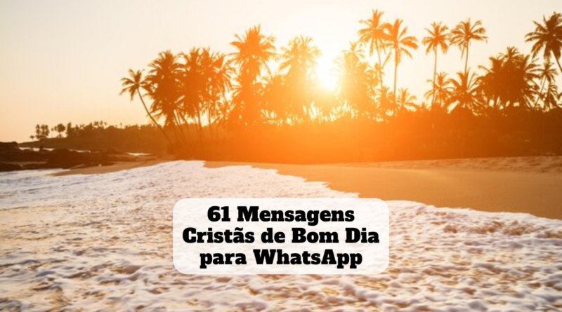 mensagens cristãs de bom dia para whatsapp