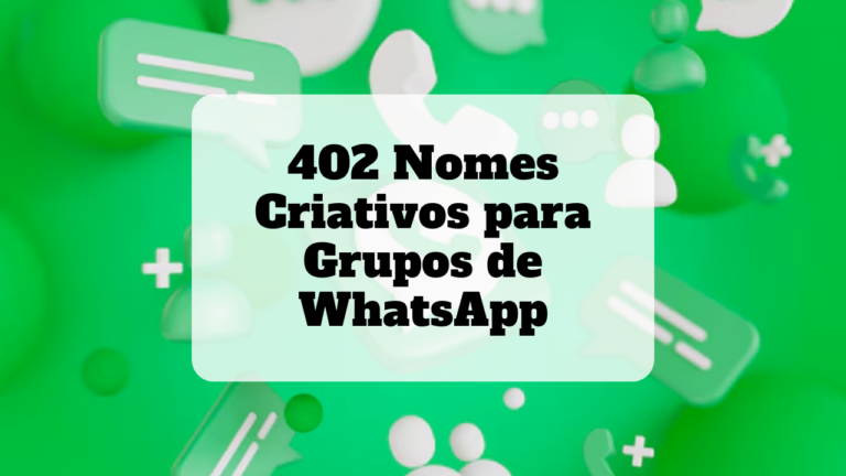 402 Nomes Criativos para Grupos de WhatsApp