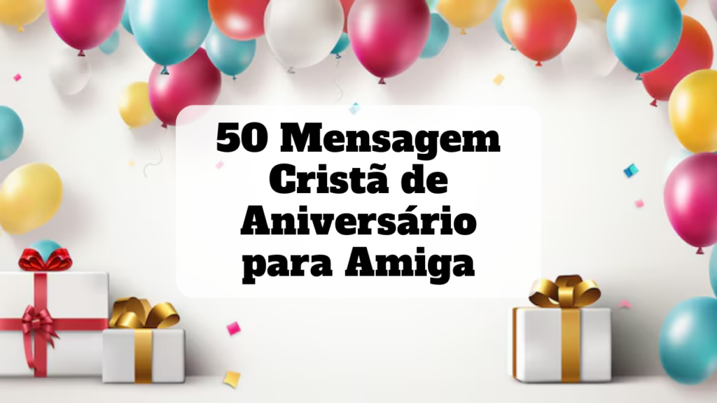 mensagem cristã de aniversário para amiga