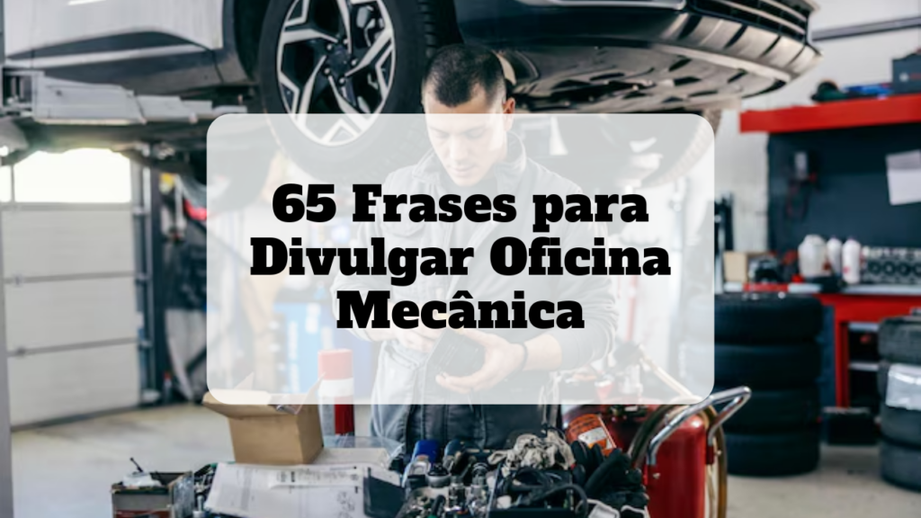 frases para divulgar oficina mecânica