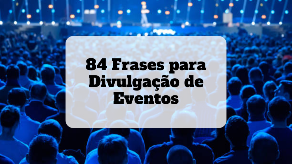 frases para divulgação de eventos