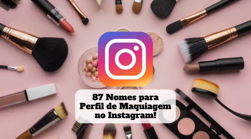 nomes para perfil de maquiagem no instagram