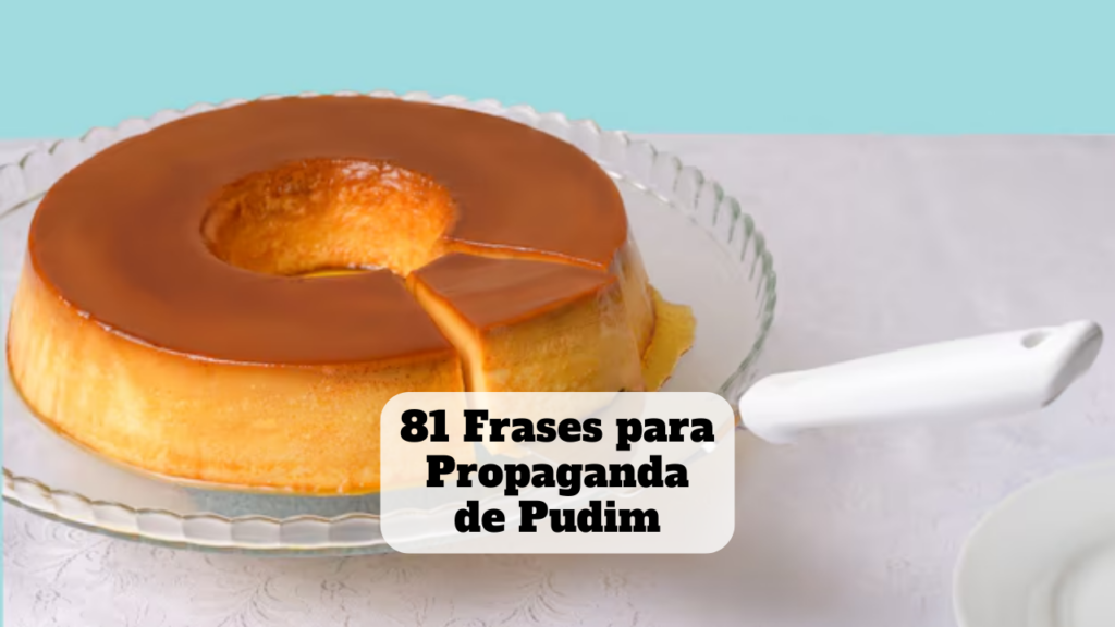 frases para propaganda de pudim