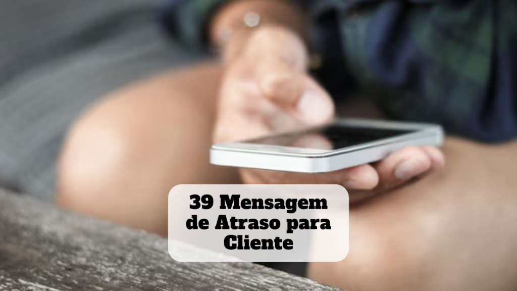 mensagem de atraso para cliente