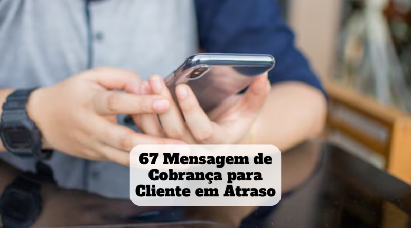 mensagem de cobrança para cliente em atraso