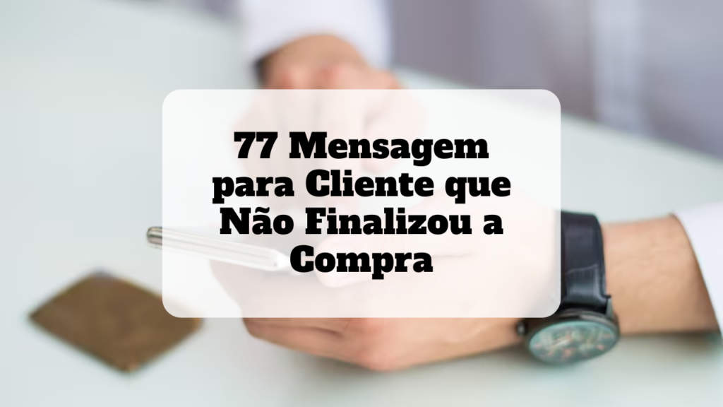 mensagem para cliente que não finalizou a compra