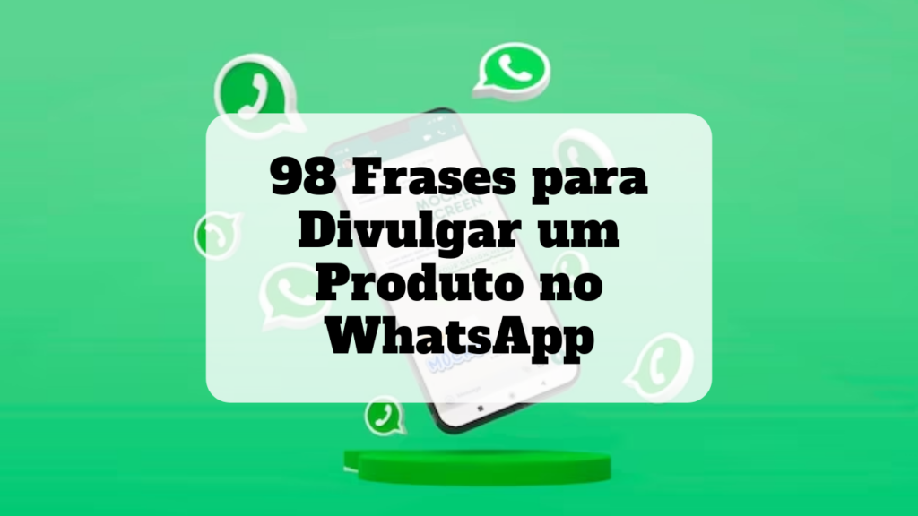 frases para divulgar um produto no whatsapp