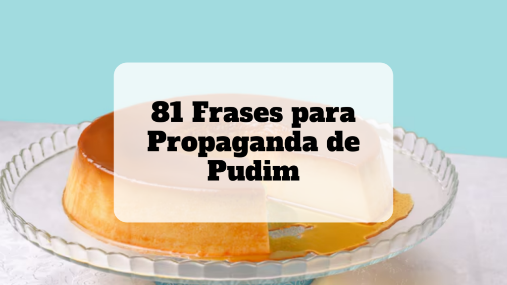 frases para propaganda de pudim