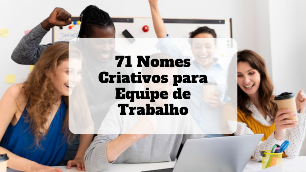 nomes criativos para equipe de trabalho