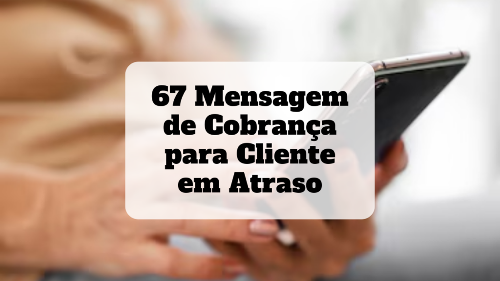 mensagem de cobrança para cliente em atraso