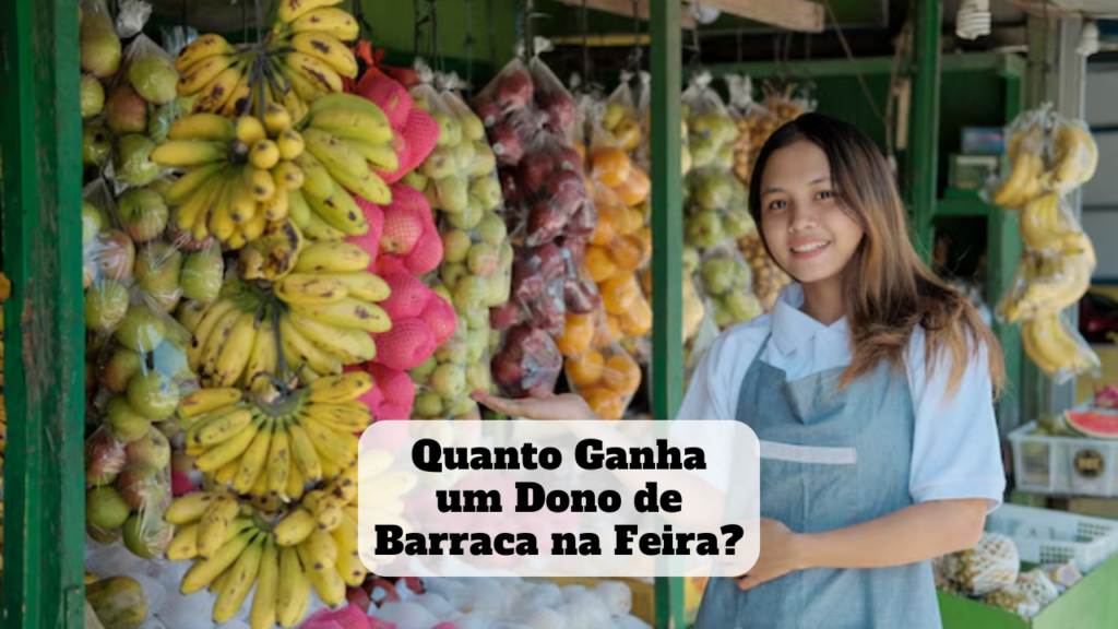 quanto ganha um dono de barraca na feira