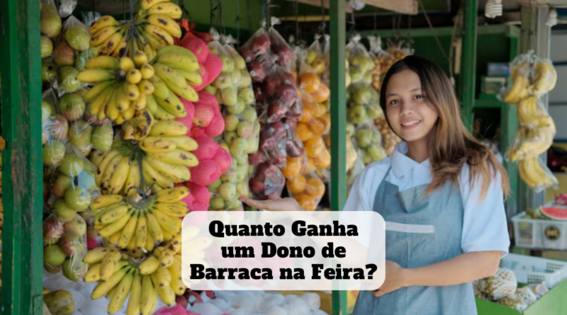 quanto ganha um dono de barraca na feira