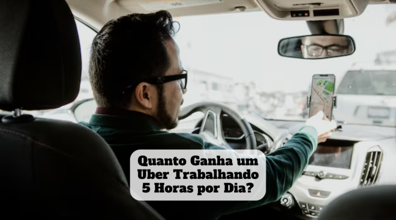 quanto ganha um uber trabalhando 5 horas por dia