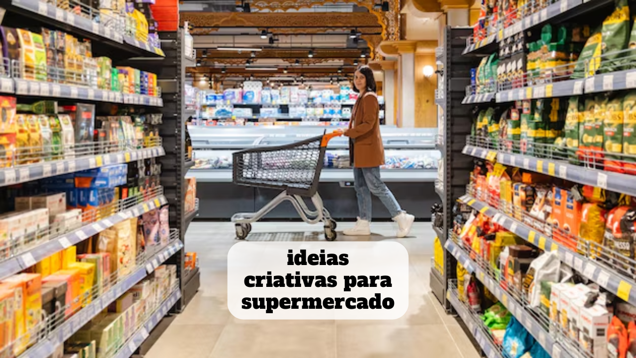 ideias criativas para supermercado