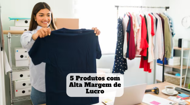 produtos com alta margem de lucro