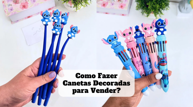 como fazer canetas decoradas para vender