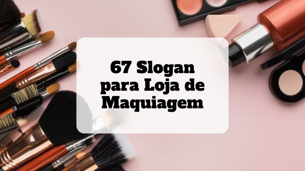 slogan para loja de maquiagem