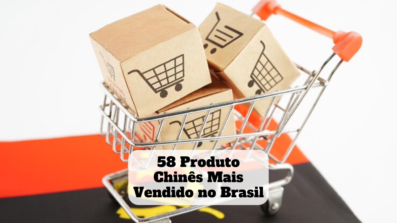 produto chinês mais vendido no brasil