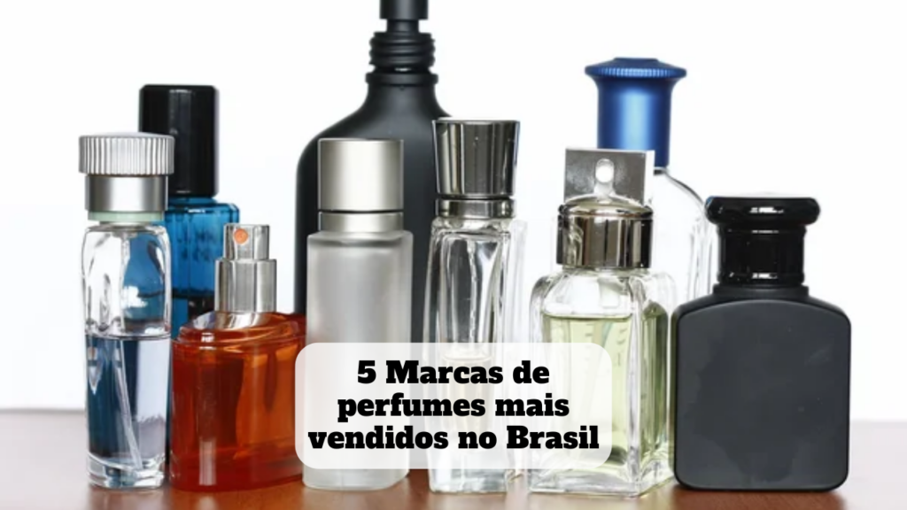 marcas de perfumes mais vendidos no brasil