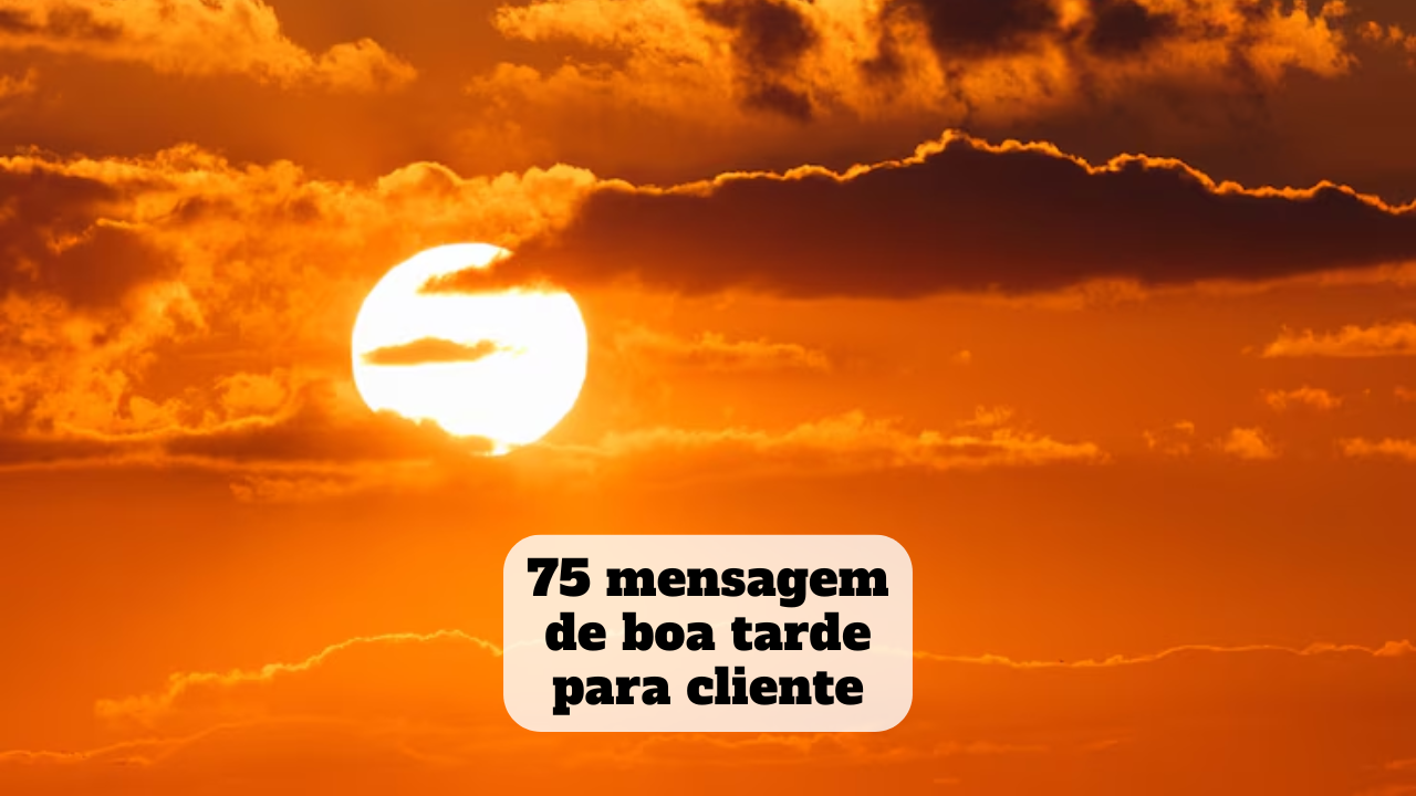 mensagem de boa tarde para cliente