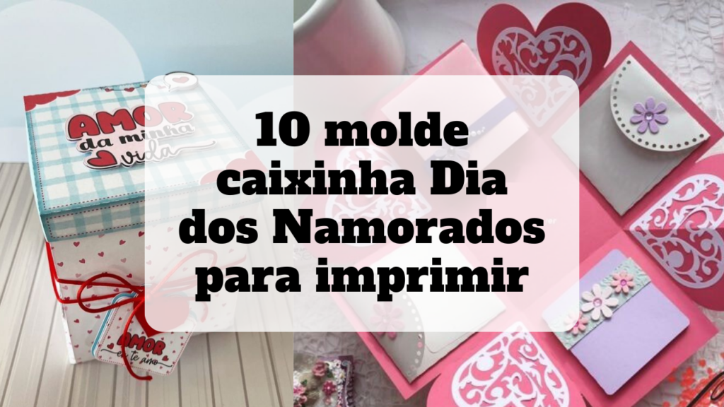 molde caixinha dia dos namorados para imprimir