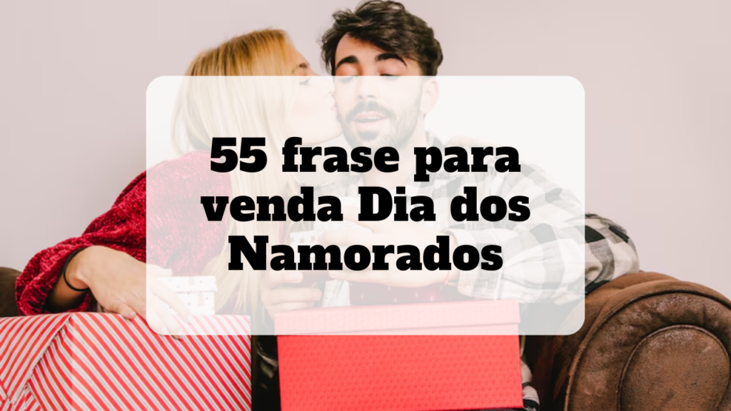 frase para venda dia dos namorados