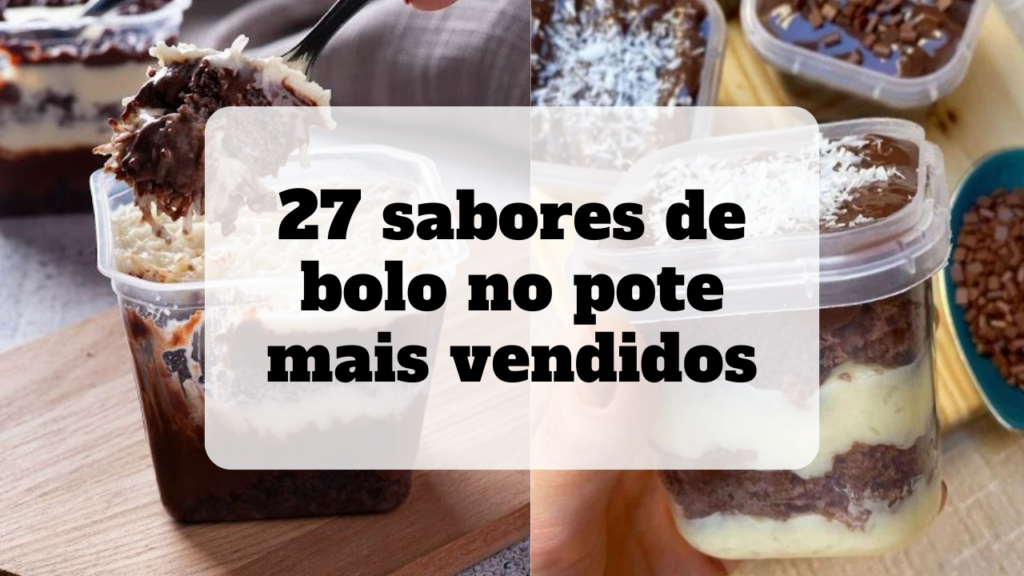 sabores de bolo no pote mais vendidos