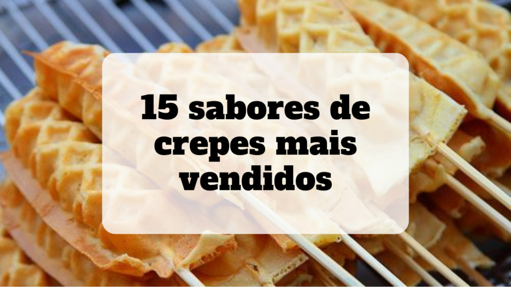 sabores de crepes mais vendidos