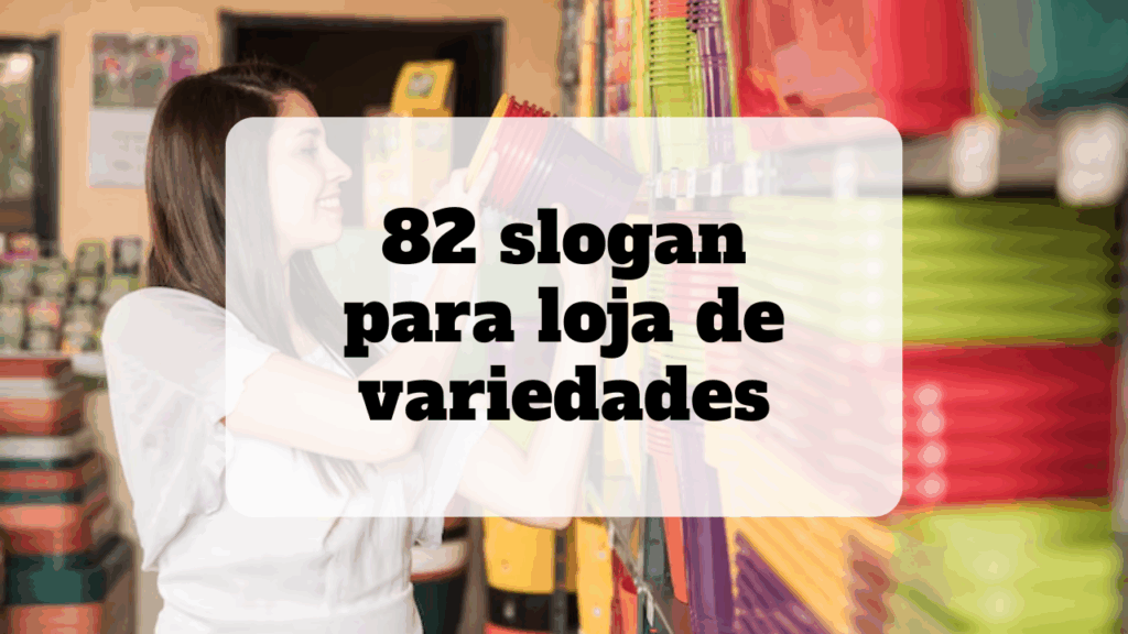 slogan para loja de variedades