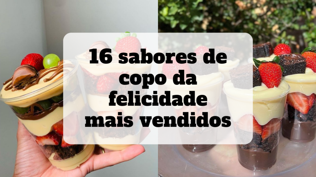 sabores de copo da felicidade mais vendidos