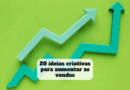 ideias criativas para aumentar as vendas