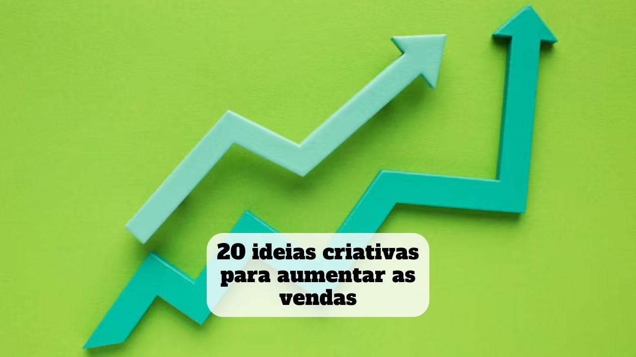 ideias criativas para aumentar as vendas