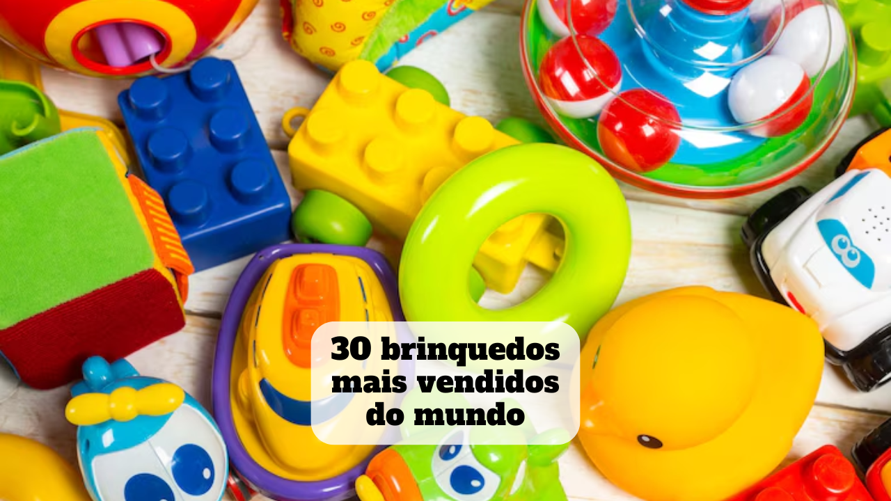 brinquedos mais vendidos do mundo